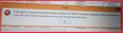 Ubah Faktur Pajak Masukan Error ETAX-20050 dan ETAX-API-20012 : Tidak Dapat Mengupdate Faktur Pajak Masukan