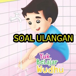 Soal Ulangan Pai Tentang Wudhu Kelas 2 Sd Mi Tahun Ajaran 2019 2020 Sekolah Dasar Islam