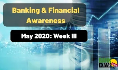 Banking and Financial Awareness May 2020: Week III
