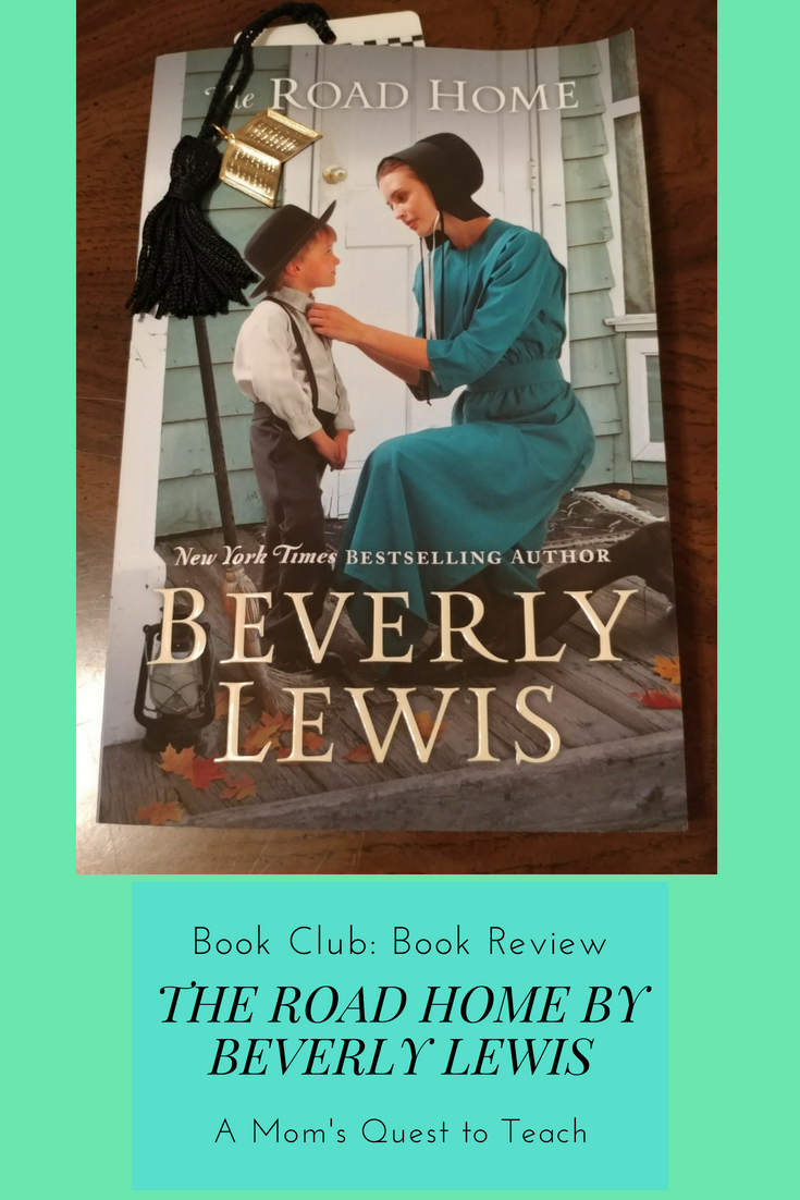 A Mom's Quest to Teach Book Club Reviewing The Road Home by Beverly Lewis