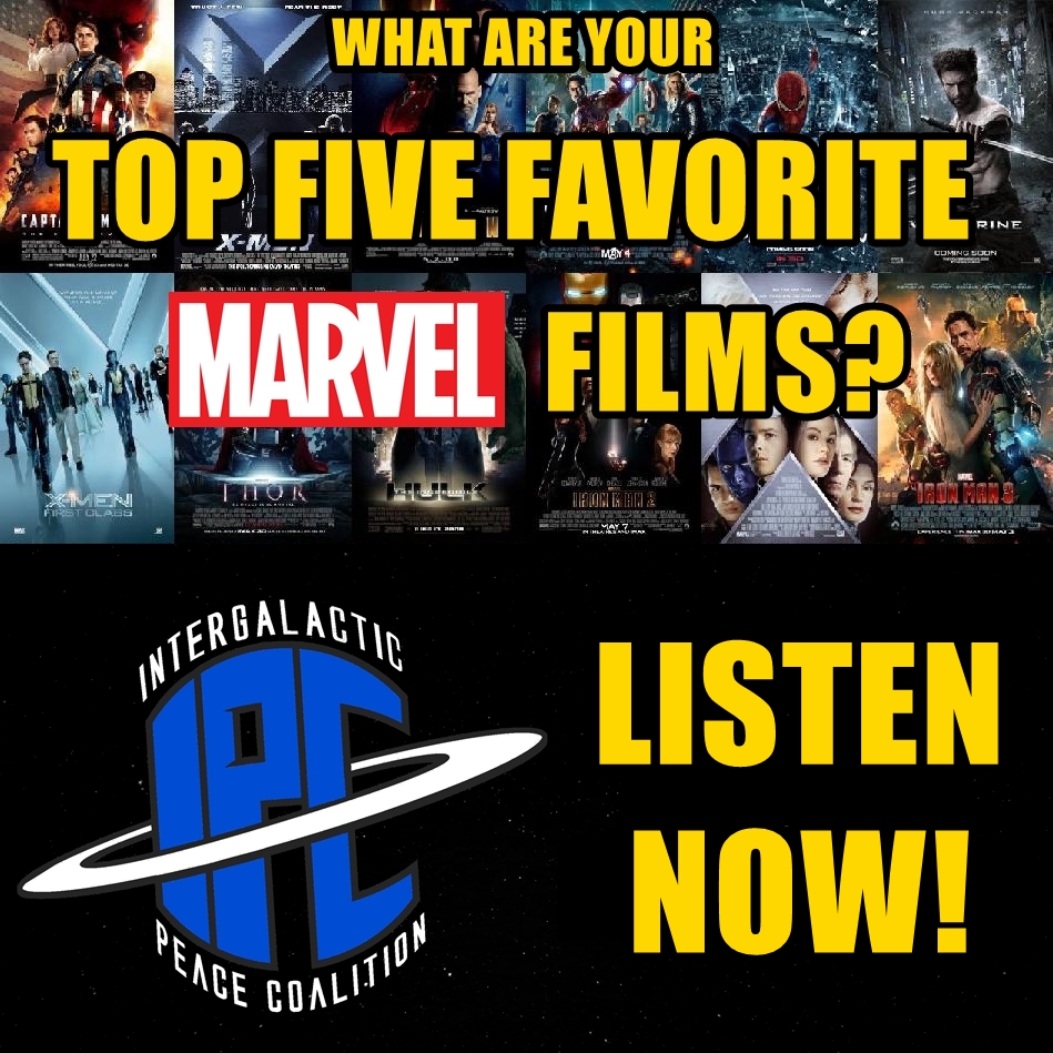 The IPC Podcast LIVE 189 Top Five Marvel Films The Star Wars