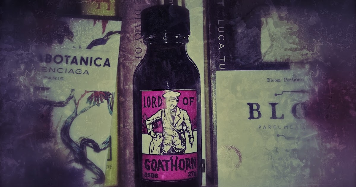 Tar Boats & Scorched Limes – 'Lord of Goathorn' by Gorilla Perfume. - The  Silver Fox