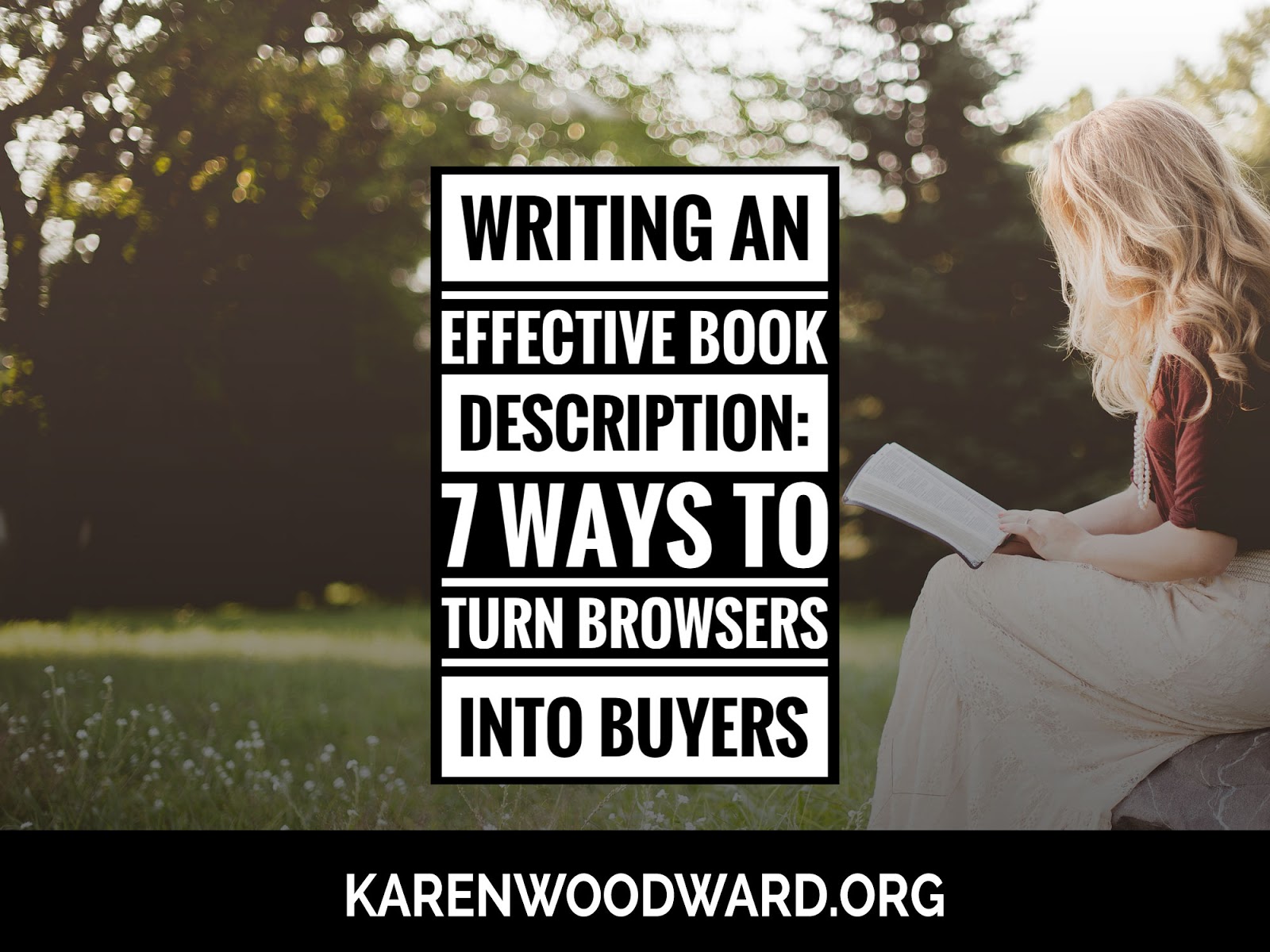 Karen Woodward Writing an Effective Book Description 7 Ways to Turn