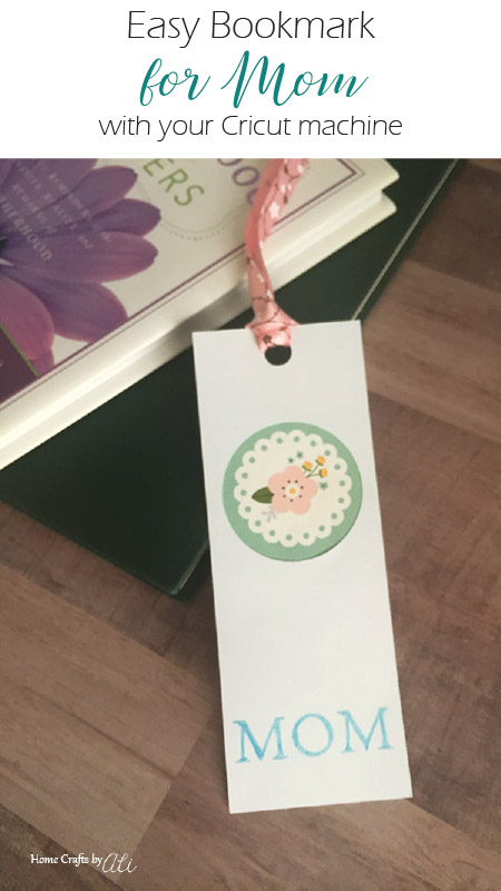 a simple tutorial for your cricut machine to make a cute bookmark for mother's day
