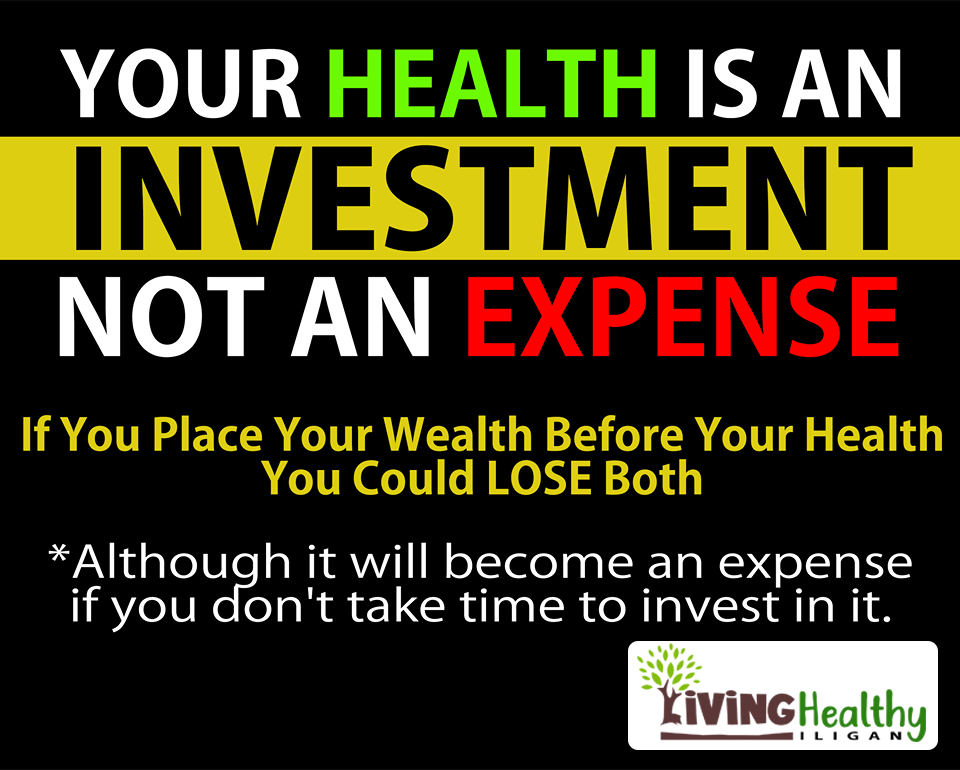 Living Healthy Iligan Your Health Is An INVESTMENT Not An Expense