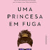 Quinta Essência | "Uma Princesa em Fuga" de Lindsay Emory 