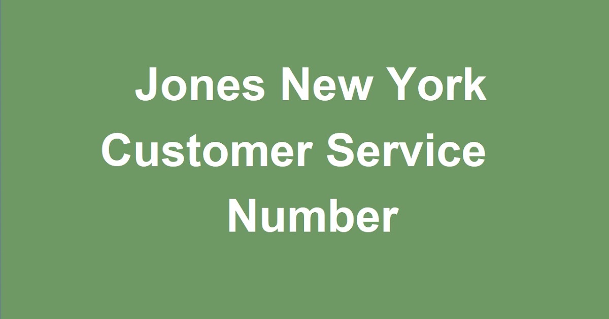 Jones Phone Number Jones New York Customer Service Phone Number
