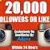 Get 20,000 Instagram FOLLOWERS Or 40,000 LIKES Within Few Hours for $30