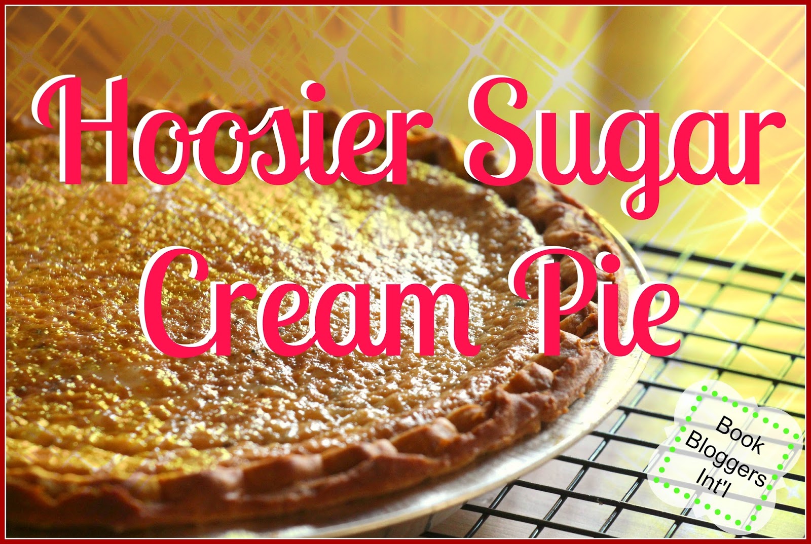 Book Bloggers International December Food Fest Hoosier Sugar Cream Pie