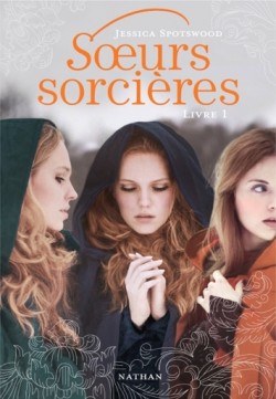 Soeurs sorcières - Livre 1, Jessica Spotswood