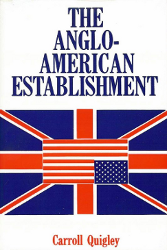 The Anglo-American Establishment (1981), by Carroll Quigley