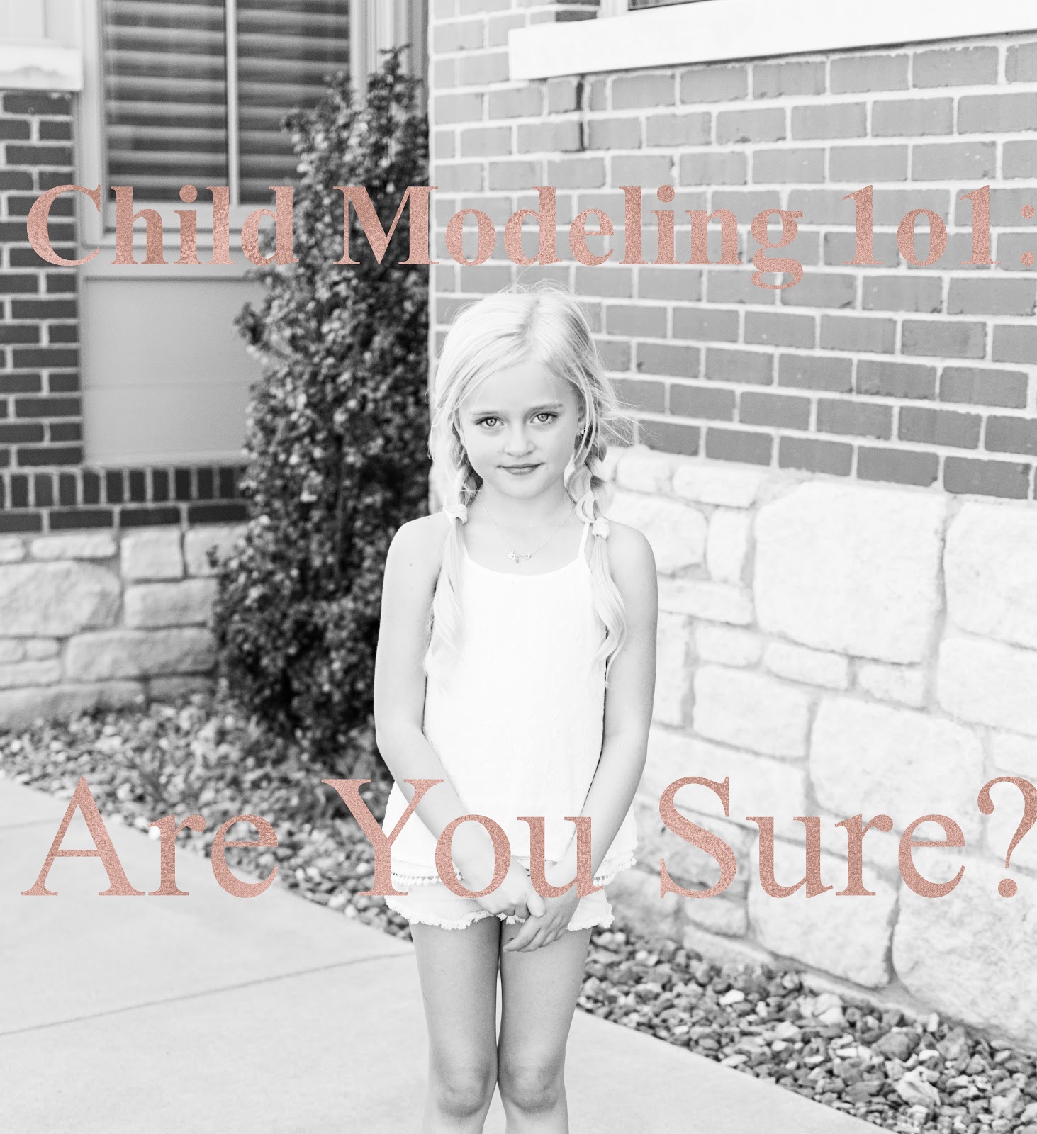 Child Modeling 101 Are you sure? Daphnie Pearl