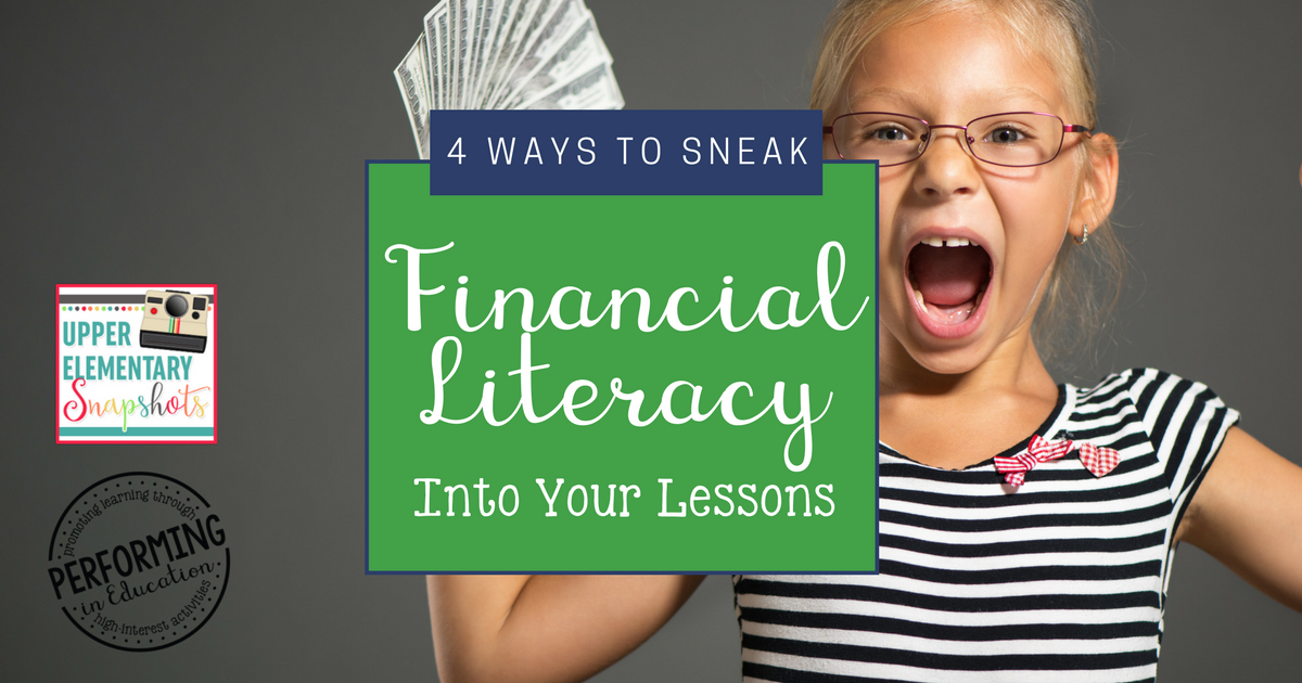 4 Ways To Sneak Financial Literacy Into Your Lessons Upper Elementary
