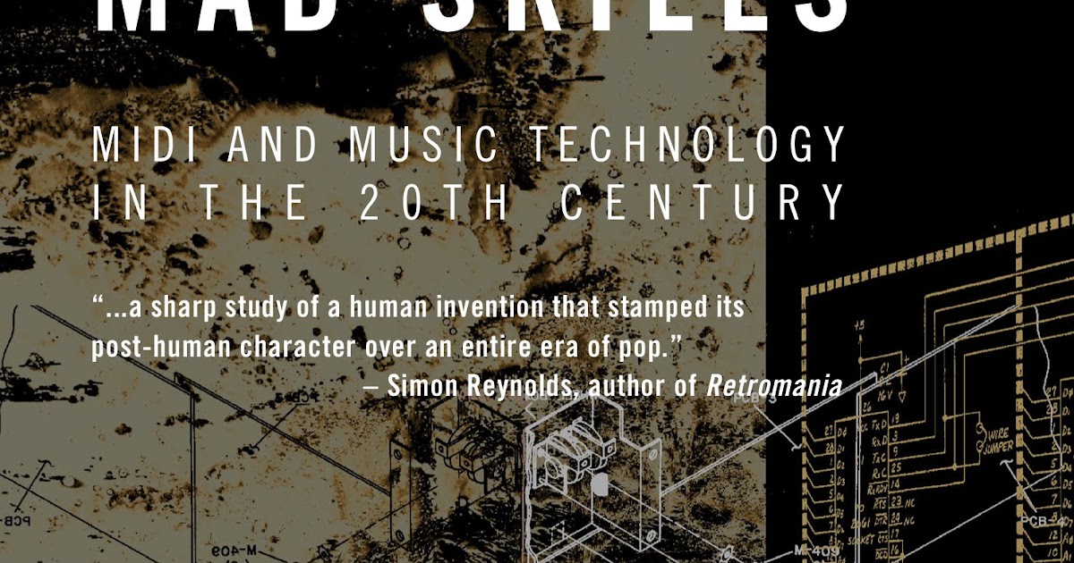 MATRIXSYNTH New Book on the History and Impact of MIDI, "Mad Skills