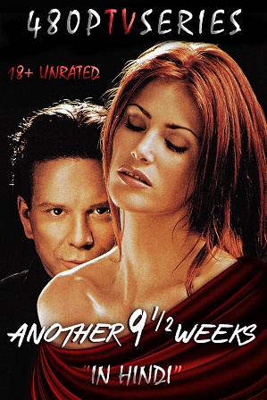 [18+] Another Nine And A Half Weeks (1997) 900MB Full Hindi Dual Audio Movie Download 720p Web-DL