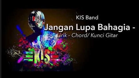 Lirik Lagu Jangan Lupa Bahagia Kis Band Jalikan Com