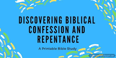 Bible Study on Confession and Repentance | scriptureand.blogspot.com