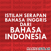 Daftar Istilah Bahasa Inggris Yang Berasal Dari Bahasa Indonesia Daftar Istilah Bahasa Inggris Yang Berasal Dari Bahasa Indonesia