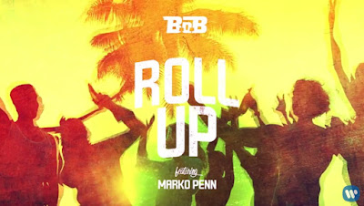 Roll Up (B.o.B. ft. Marko Penn)