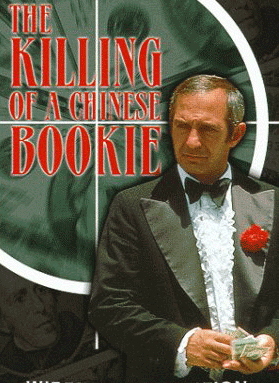 181. Director John Cassavetes’ “The Killing Chinese Bookie” (1976) Based Original Script: Creditable Tale About Entertainment, Ambitions, Reality
