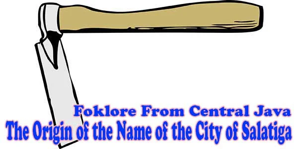 The Origin of the Name of the City of Salatiga