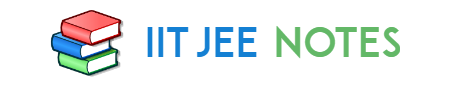 IIT JEE NOTES