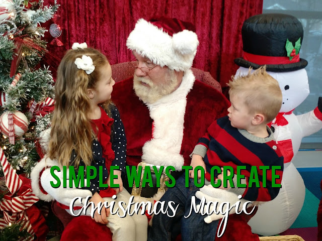Simple Ways to Create Christmas Magic--fun and simple ideas that are easy and the kids will love!