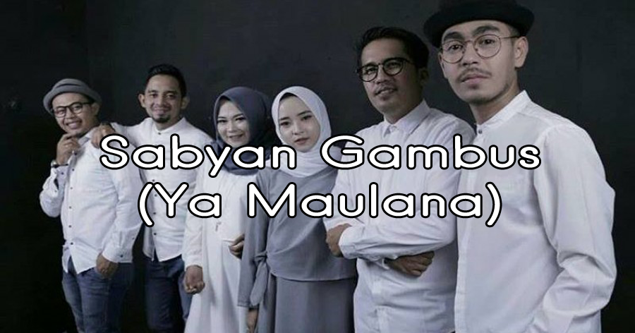 Lirik Lagu Ya Maulana Sabyan Gambus Lirik Lagu