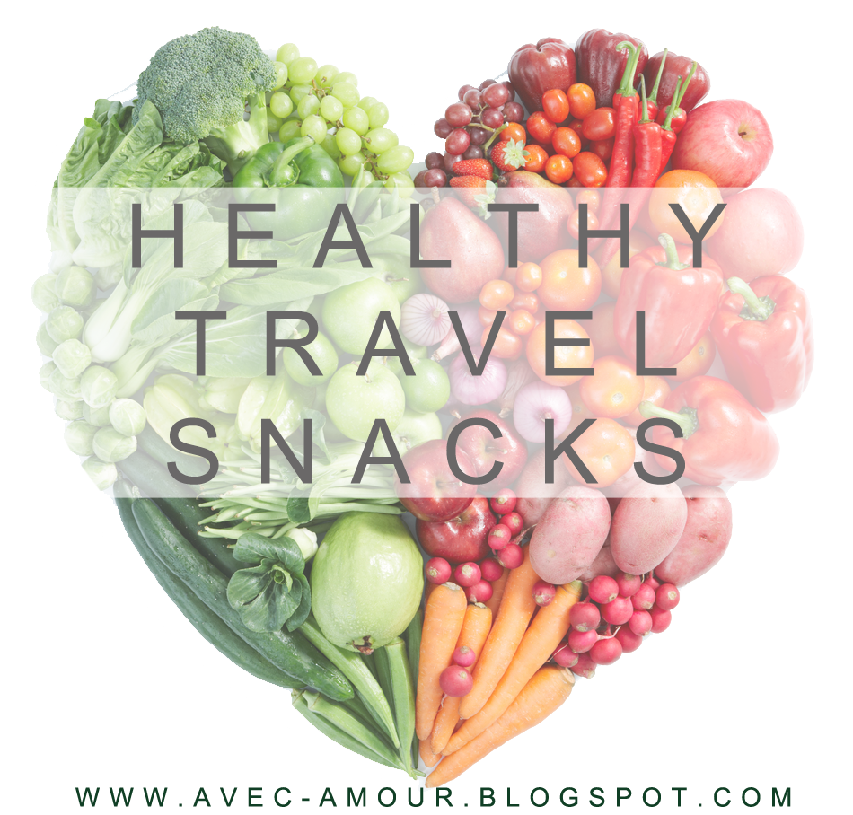 Healthy Travel Snacks Avec Amour