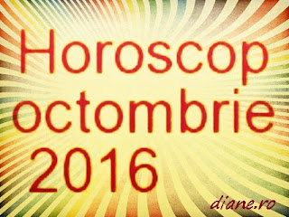 Horoscop octombrie 2016 