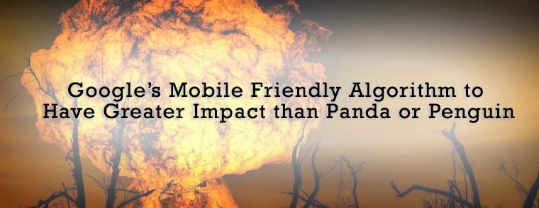 Google’s Mobile Friendly Algorithm to Have Greater Impact than Panda or Penguin : eAskme