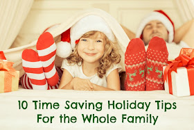 10 Time Saving Holiday Tips For the Whole Family