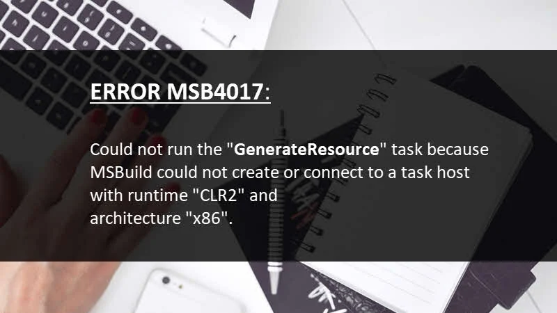 ERROR MSB4017: Could not run the 