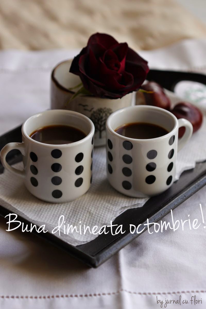 Buna dimineata octombrie : cafea si trandafir
