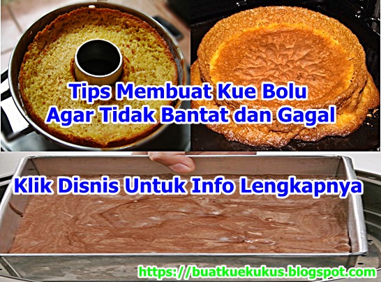 Tips Membuat Kue Bolu Agar Tidak Bantat | tips membuat kue bolu agar tidak bantat dan gagal aneka Tips Membuat Kue Bolu Agar Tidak Bantat | tips membuat kue bolu agar tidak bantat dan gagal aneka