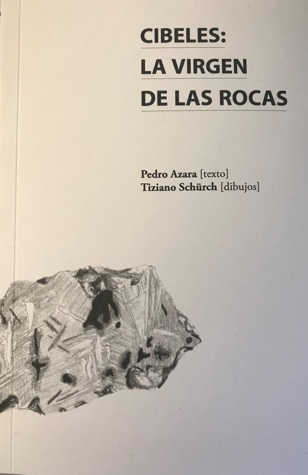 Pedro Azara & Tiziano Schürch: Cibeles, la virgen de las rocas
