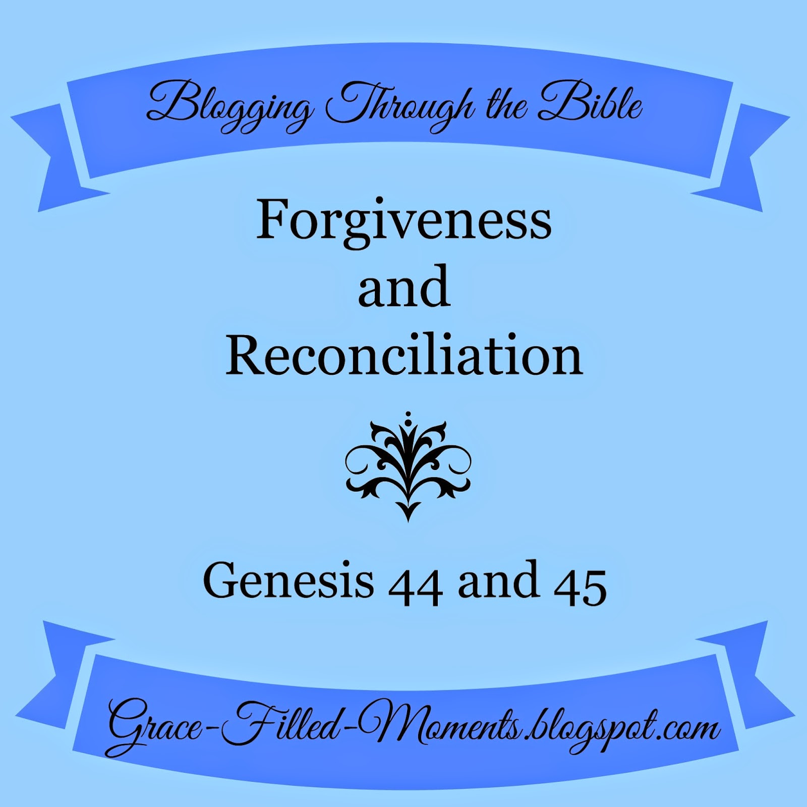 Grace-Filled-Moments : Forgiveness and Reconciliation (Blogging Through