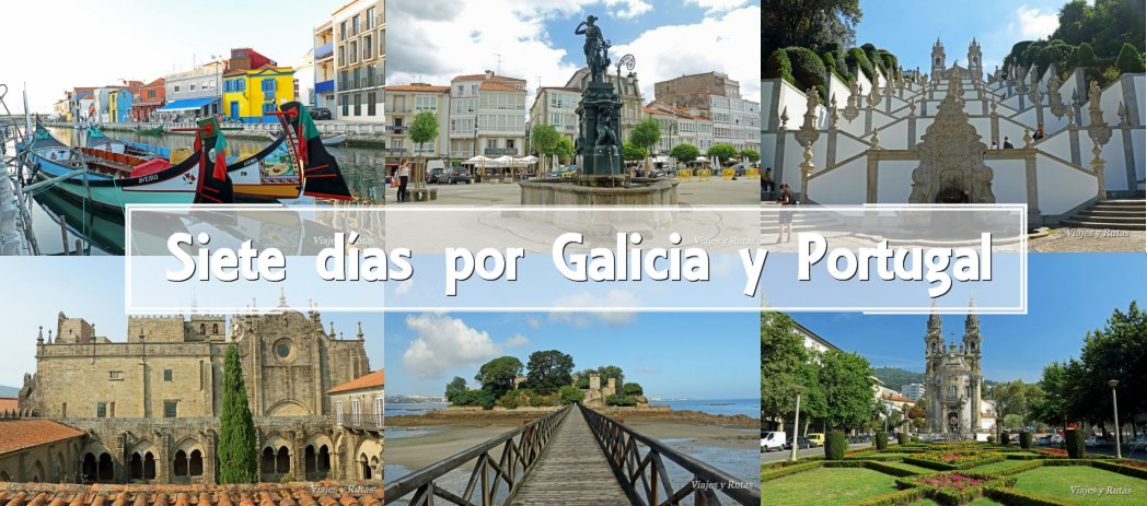 Siete días por Galicia y Portugal