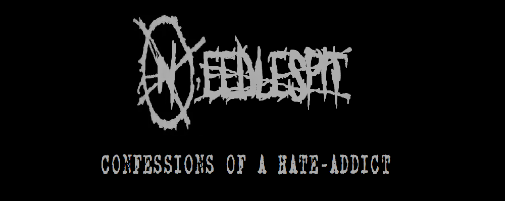 Needlespit: Confessions of a Hate-Addict