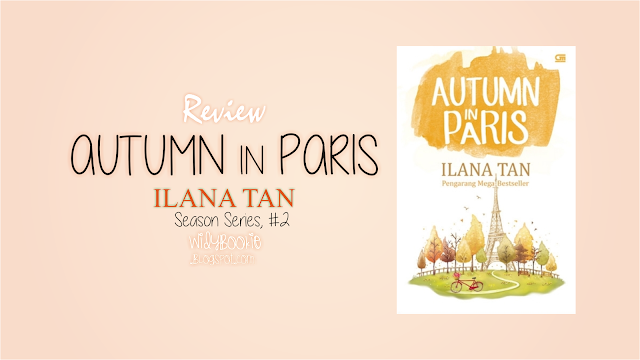 Widy Bookie, a blog by wenny widy: [Review] Autumn in Paris - Ilana Tan
