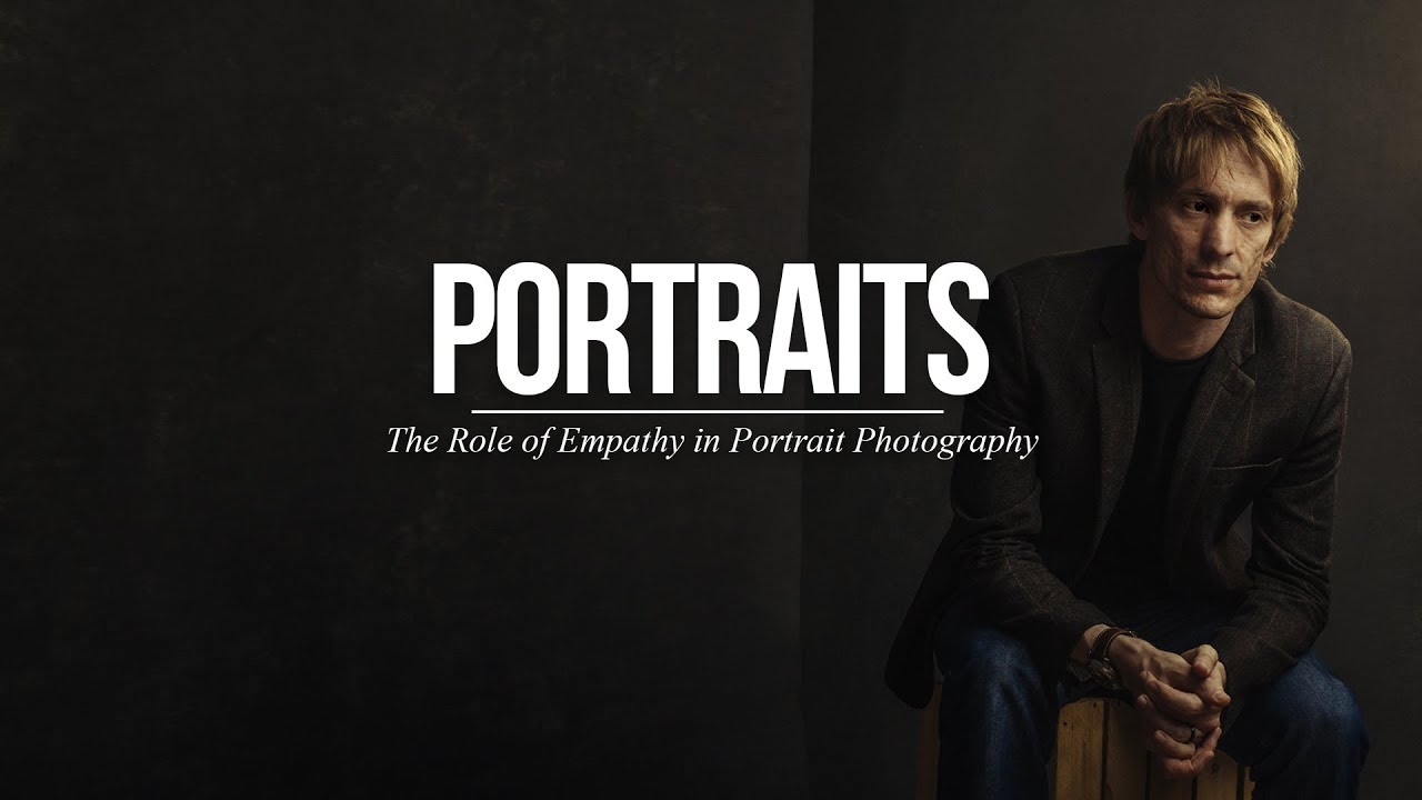 Portrait Photography: Why Empathy makes you Better (feat. Tommy Reynolds)