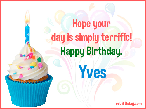 Yves Happy birthday Yves Happy birthday