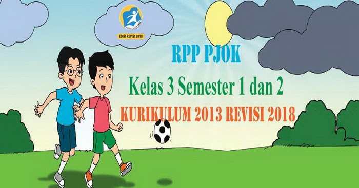 Rpp Pjok Kelas 3 Semester 1 Dan 2 K13 Revisi 2018 Gurusd Id
