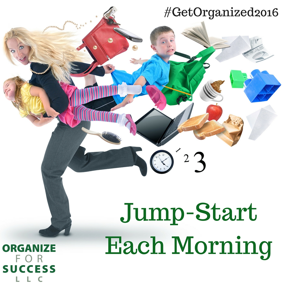 Tips To Organize For Success JumpStart Your Morning