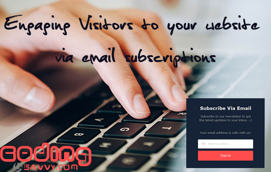 Engaging visitors to your website via email Subscription