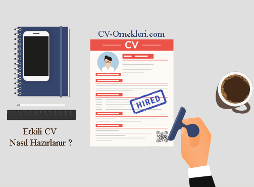 Etkili CV Nasıl Hazırlanır ? Etkili CV Nasıl Hazırlanır ?