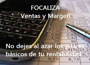 Focaliza tu empresa: ventas y margen | Desde mi atalaya