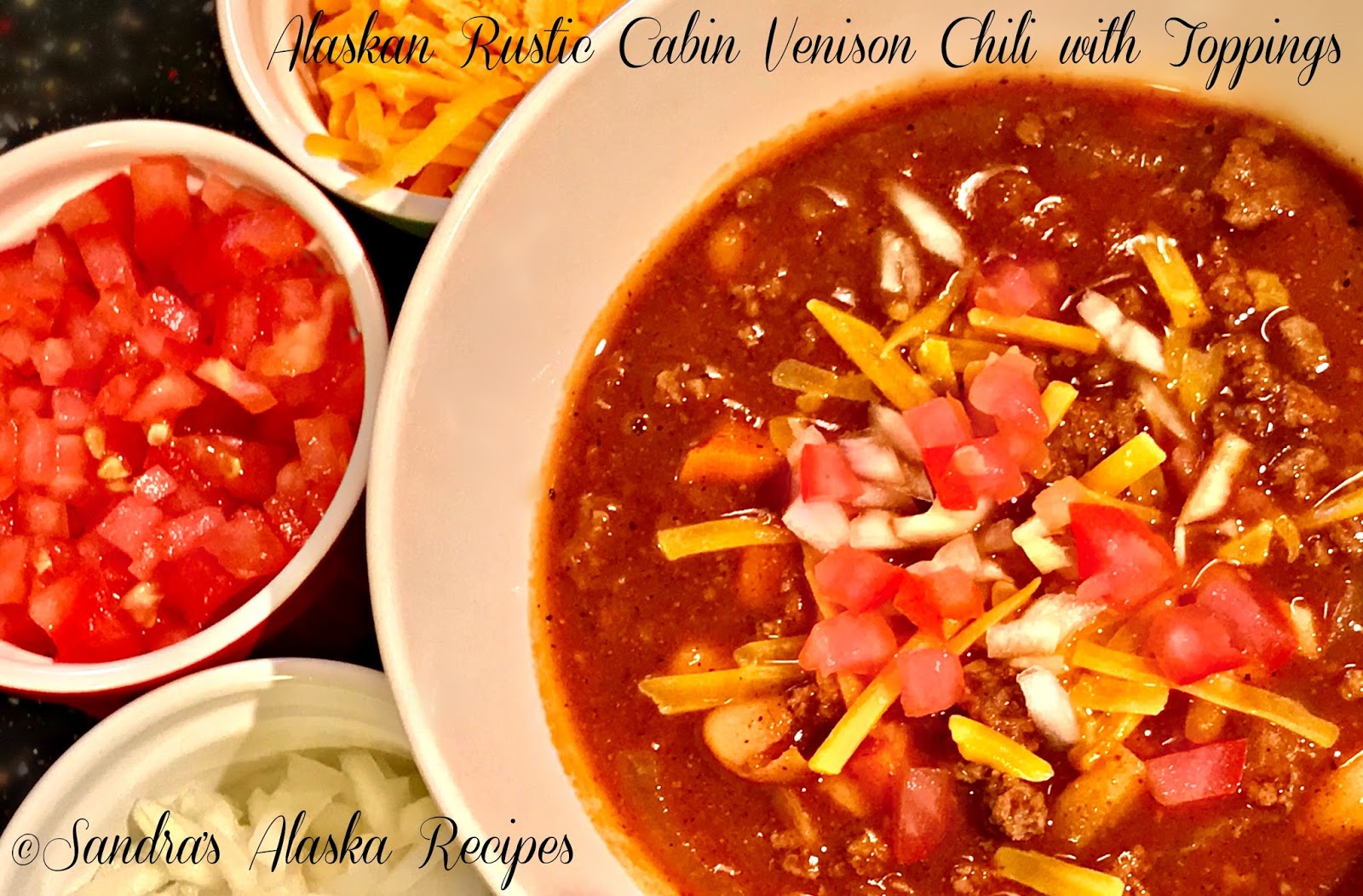 Sandra's Alaska Recipes SANDRA'S ALASKAN RUSTIC CABIN VENISON CHILI