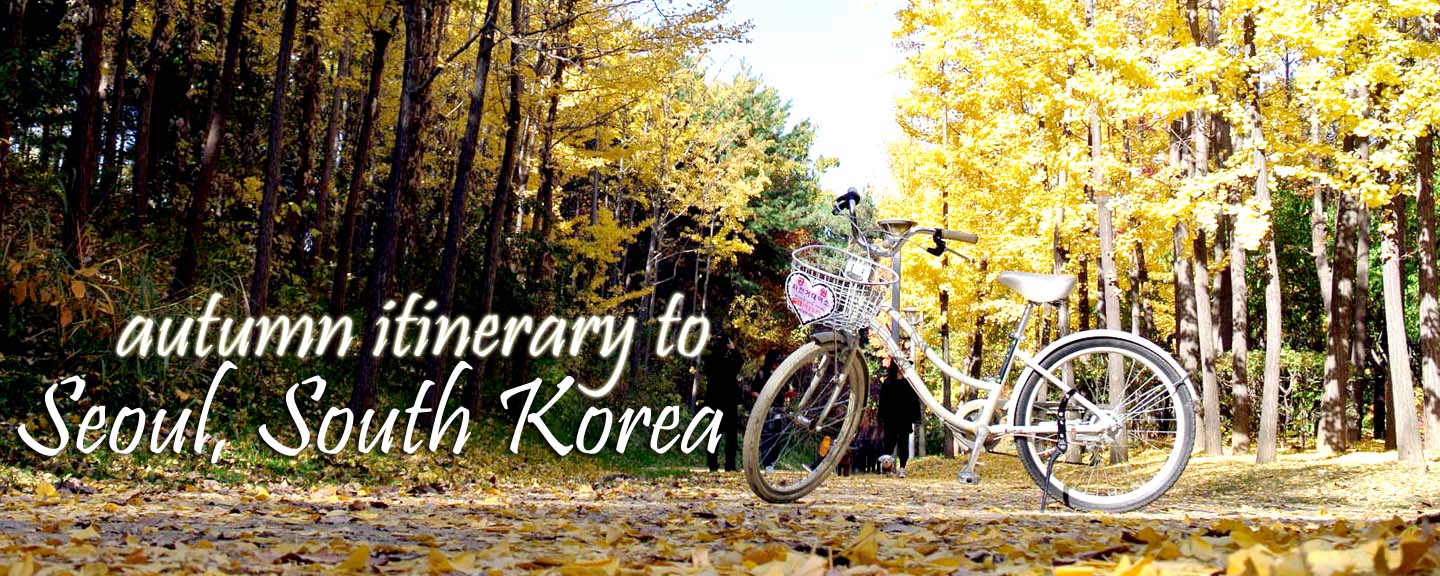 travel tales Filming Location and Autumn Itinerary to Seoul, South Korea