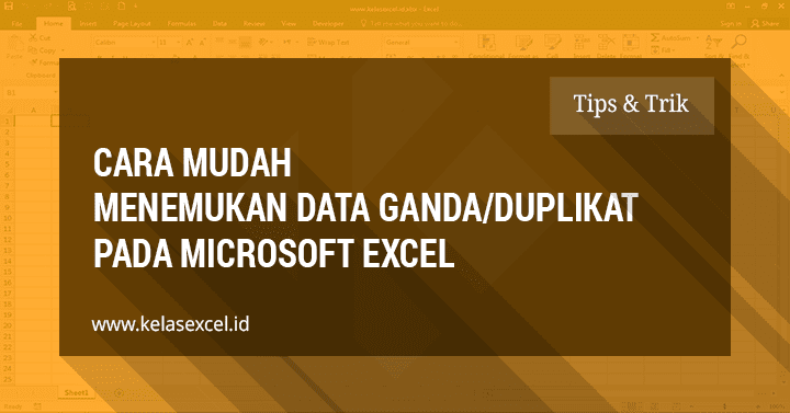 Mencari dan Menemukan Data Ganda(Duplikat) atau Data Unik Pada Excel Mencari dan Menemukan Data Ganda(Duplikat) atau Data Unik Pada Excel